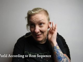 The World According To Rem Sequence #4