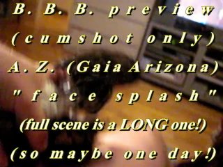 B.B.B. preview: A.Z.(& friends) "Face Splash"(cum only) AVI no slomo
