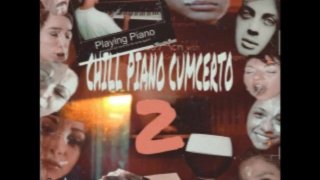 PIANO CUMCERTO: MÚSICA CHILL PIANO PARA ESTUDAR E FODER E CUMING AAAAA