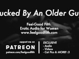 Rough Sex with an Experienced Hot Older Guy (Erotic Audio for Women)