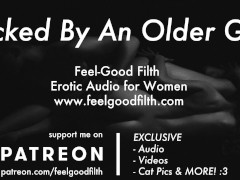 Video Rough Sex with an Experienced Hot Older Guy (Erotic Audio for Women)