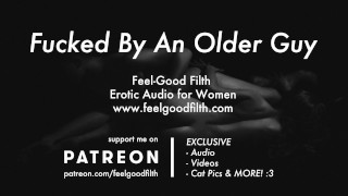 Erotic Audio For Women Rough Sex With An Experienced Hot Older Guy