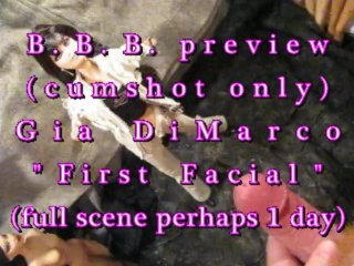 B.B.B. Preview: Gia DiMarco's "1st Facial"(cum Only) AVI no Slomo
