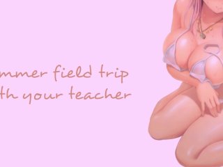 Field Trip With Your Teacher (Teacher Series)  SOUND PORN  English ASMR