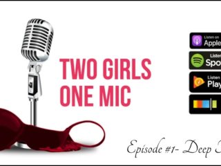 podcast, two girls, verified amateurs, deep throat