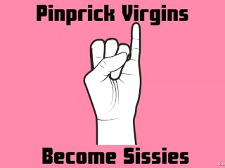 Pinprick Virgins Become Sissies_[Audio Only]