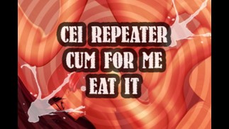 CEI Repeater Sperma für mich und iss es Sissy