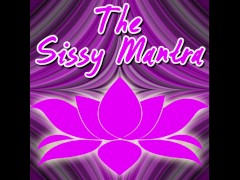 The Sissy Mantra