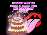 I want you to suck a Dong for my Birthday Honey