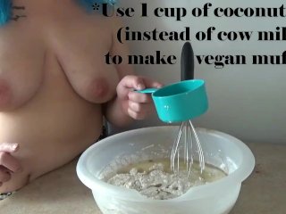 Baking With Bulma 1 Vegan Banana Muffins Topless CookingBanana Bread