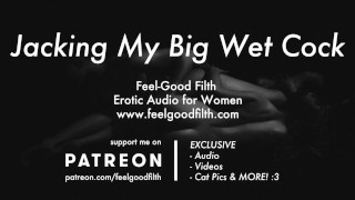 Послушай, Как Я Поглаживаю Мой Мокрый Пульсирующий Член, Эротическая Аудиозапись Для Женщин