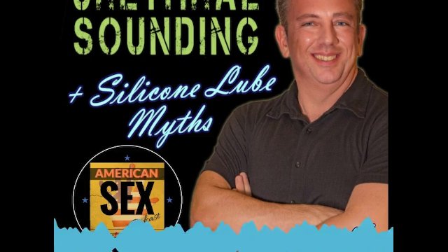 Watch Bondage Video:Urethral Sounding & Silicone Lube Myths American Sex Podcast