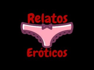 eroticos, relatos, culona, blowjob