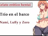 Relato hentai (ESPAÑOL). Nami, Luffy y Zoro hacen un trío en el barco.