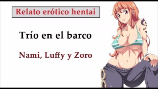 Relato hentai (ESPAÑOL). Nami, Luffy y Zoro hacen un trío en el barco.