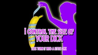 Let's Make Your Dick Small Because I Have Control Over It