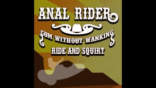 Anale Rider Cum senza masturbarsi Ride e Squirt