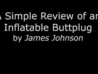 inflatable butt plug, buttplug review, sfw, male voice audio