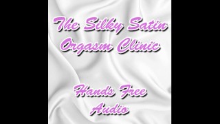 The Hands-Free Audio Of The Silky Satin Orgasm Clinic