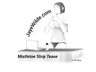 Mistletoe Strip Tease