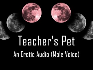 Teacher's Pet [erotic Audio]