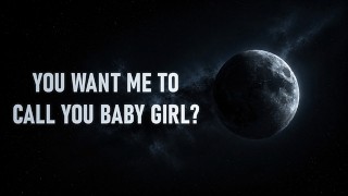 You Want Me to Call You… Baby Girl? [Erotic Audio] []