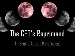 The_CEO's Reprimand [EroticAudio] [Spanking] [Pet Play] [Temp]