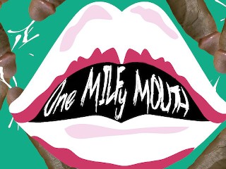 "one MILFY Mouth" (Jamie Wolf + Marsha Mellow)