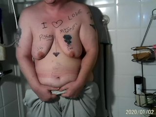 I Wet My Pants In The Shower Because I Like To Piss Myself