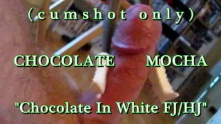 B.B.B. preview: Chocolate Mocha "In White FJ/HJ" (alleen cum) WMV met SloMo