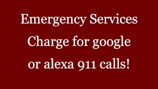 Плата за звонки в службу экстренной помощи Google или Alexa 911