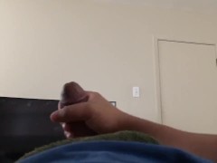 Playing with my dick until I make a mess