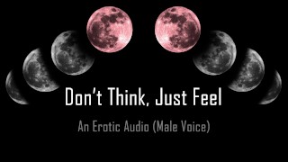 Don't Think Just Feel Babygirl Erotic Audio
