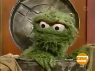 GOAT and your MOM : Sesame Street : Oscar the Grouch 