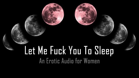 Let Me Fuck You To Bed [Erotic Audio for Women]