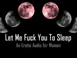 Let Me Fuck You To Bed [Erotic Audio for Women]