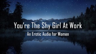 You're The Shy Girl At Work Erotic Audio For Women