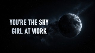 You're The Shy Girl At Work [Erotic Audio for Women]