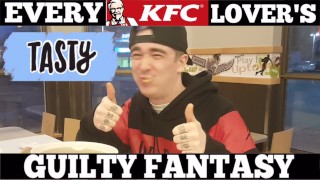 KFC FOOD FETISH FANTASY