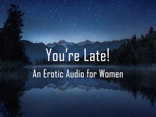 You'reLate! [Erotic Audio for Women]_[Spanking]