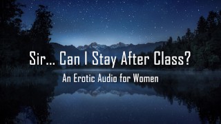 Sir Can I Stay After Class Erotic Audio For Women Teacher Student