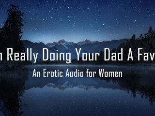 I'm_Really Doing Your_Dad A Favor [Erotic Audio for Women]