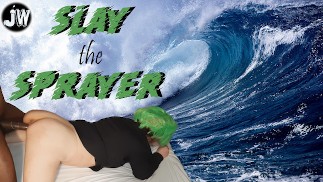 "Slay The Sprayer" (Jamie Wolf + Gina Gerard)