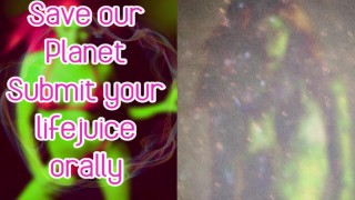 Salva il nostro pianeta invia oralmente il tuo succo vitale