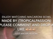 Preview 5 of Macaroni bowl Part one