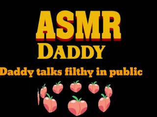 Daddy Bends You Over & Fucks You In Public (erotic audio/public dirty talk)