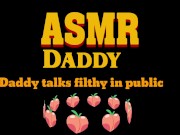 Preview 3 of Daddy Bends You Over & Fucks You In Public (erotic audio/public dirty talk)