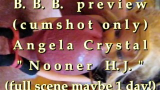 Anteprima B.B.B.: Angela Crystal "Nooner H.J." (solo sperma) AVI no slomo