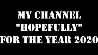 mijn kanaal "hopelijk" voor het jaar 2020