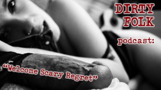 Welcome, Scary, Regret - Dirty Fok Podcast - HarperTheFox, MaxMooseman